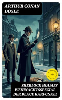 Sherlock Holmes Weihnachtsspecial - Der blaue Karfunkel - Arthur Conan Doyle - E-Book