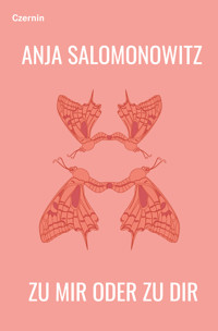 Zu mir oder zu dir - Anja Salomonowitz - E-Book