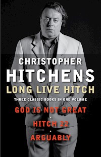 Long Live Hitch - Christopher Hitchens - E-Book
