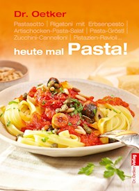 Heute mal Pasta - Dr. Oetker - E-Book