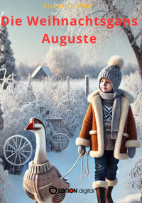 Die Weihnachtsgans Auguste - Wolf Friedrich - E-Book