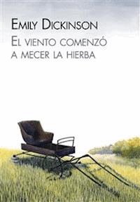El viento comenzó a mecer la hierba - Emily Dickinson - E-Book