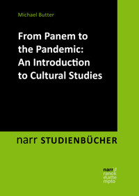 From Panem to the Pandemic: An Introduction to Cultural Studies - Michael Butter - E-Book