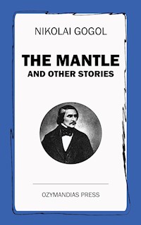 The Mantle and other stories - Nikolai Gogol - E-Book