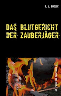 Das Blutgericht der Zauberjäger - T. U. Zwolle - E-Book