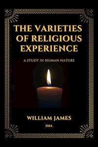 The Varieties of Religious Experience - William James - E-Book