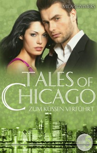 Zum Küssen verführt (Tales of Chicago 5) - Mila Summers - E-Book