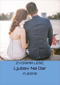 Ljubav Na Dar - Zvonimir Lešić - E-Book