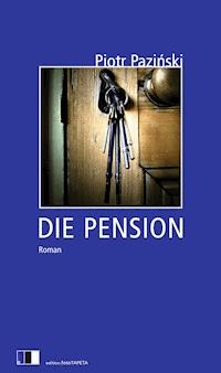 Die Pension - Piotr Paziński - E-Book