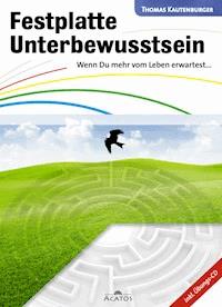 Festplatte Unterbewusstsein - Thomas Kautenburger - E-Book + Hörbuch