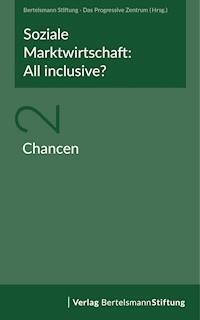 Soziale Marktwirtschaft: All inclusive? Band 2: Chancen - - E-Book