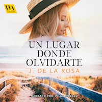 Un lugar donde olvidarte - José de La Rosa - Hörbuch