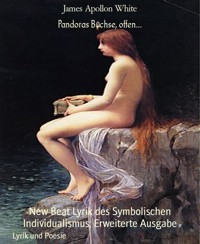 Pandoras Büchse, offen... - James Apollon White - kostenlos E-Book