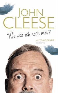 Wo war ich noch mal? - John Cleese - E-Book