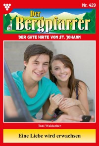 Eine Liebe wird erwachsen - Toni Waidacher - E-Book