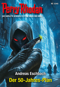 Perry Rhodan 3345: Der 50-Jahres-Plan - Andreas Eschbach - E-Book