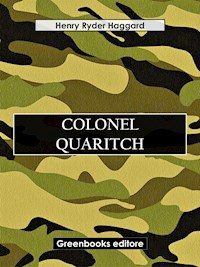 Colonel Quaritch - Henry Ryder Haqggard - E-Book