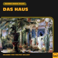 Das Haus - Rainer Maria Rilke - Hörbuch