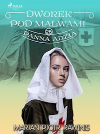 Dworek pod Malwami 26 - Panna Adzia - Marian Piotr Rawinis - E-Book