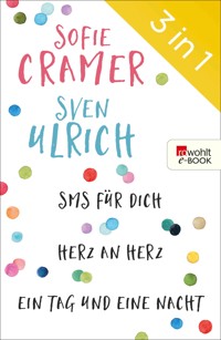 SMS für dich/Herz an Herz/Ein Tag und eine Nacht - Sofie Cramer - E-Book