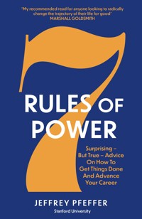 7 Rules of Power - Jeffrey Pfeffer - E-Book