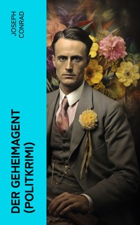 Der Geheimagent (Politkrimi) - Joseph Conrad - E-Book