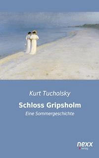 Schloss Gripsholm - Kurt Tucholsky - E-Book + Hörbuch