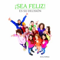 ¡Sea feliz! Es su decisión - Jimmy de Mesa - Hörbuch