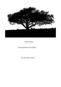 Kurzgeschichten und Aufsätze - Markus Weber - E-Book