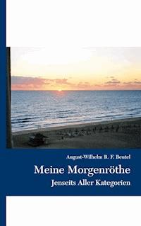 Meine Morgenröthe - August-Wilhelm R. F. Beutel - E-Book