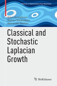Classical and Stochastic Laplacian Growth - Björn Gustafsson - E-Book