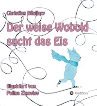 Der weise Wobold sucht das Eis - Christian Däullary - E-Book