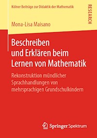 Beschreiben und Erklären beim Lernen von Mathematik - Mona-Lisa Maisano - E-Book