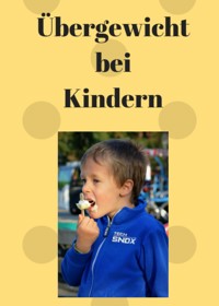 Übergewicht bei Kindern - Ina Klink - E-Book