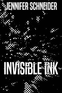 Invisible Ink - Jennifer Schneider - E-Book