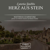 Herz aus Stein - Lutetia Stubbs, Band 2 (ungekürzt) - Matthias Czarnetzki - Hörbuch