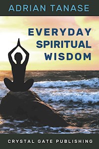 Everyday Spiritual Wisdom - Adrian Tanase - E-Book