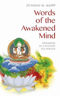 Words of the Awakened Mind - Zensho W. Kopp - E-Book