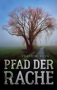 Pfad der Rache - Joachim Krug - E-Book
