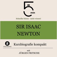 Sir Isaac Newton: Kurzbiografie kompakt - 5 Minuten - Hörbuch