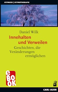 Innehalten und Verweilen - Daniel Wilk - E-Book