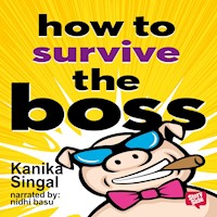 How to Survive The Boss - Kanika Singhal - Hörbuch