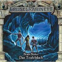 Gruselkabinett, Folge 76: Das Teufelsloch - Bram Stoker - Hörbuch