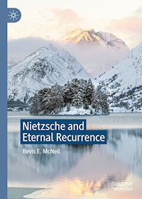 Nietzsche and Eternal Recurrence - Bevis E. McNeil - E-Book
