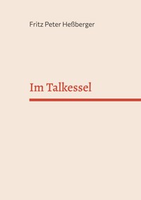 Im Talkessel - Fritz Peter Heßberger - E-Book