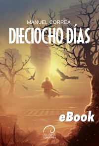 Dieciocho Días - Manuel Correa - E-Book