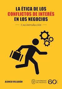 La ética de los conflictos de interés en los negocios - Alonso Villarán - E-Book