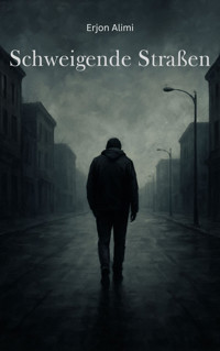 Schweigende Straßen - Erjon Alimi - kostenlos E-Book