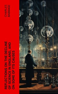 Reflections on the Decline of Science in England, and on Some of Its Causes - Charles Babbage - E-Book