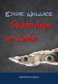Die toten Augen von London - Edgar Wallace - E-Book
